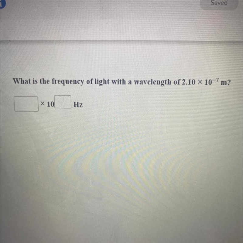 What is the frequency of light with a wavelength of 2.10 × 10-7 m?-example-1