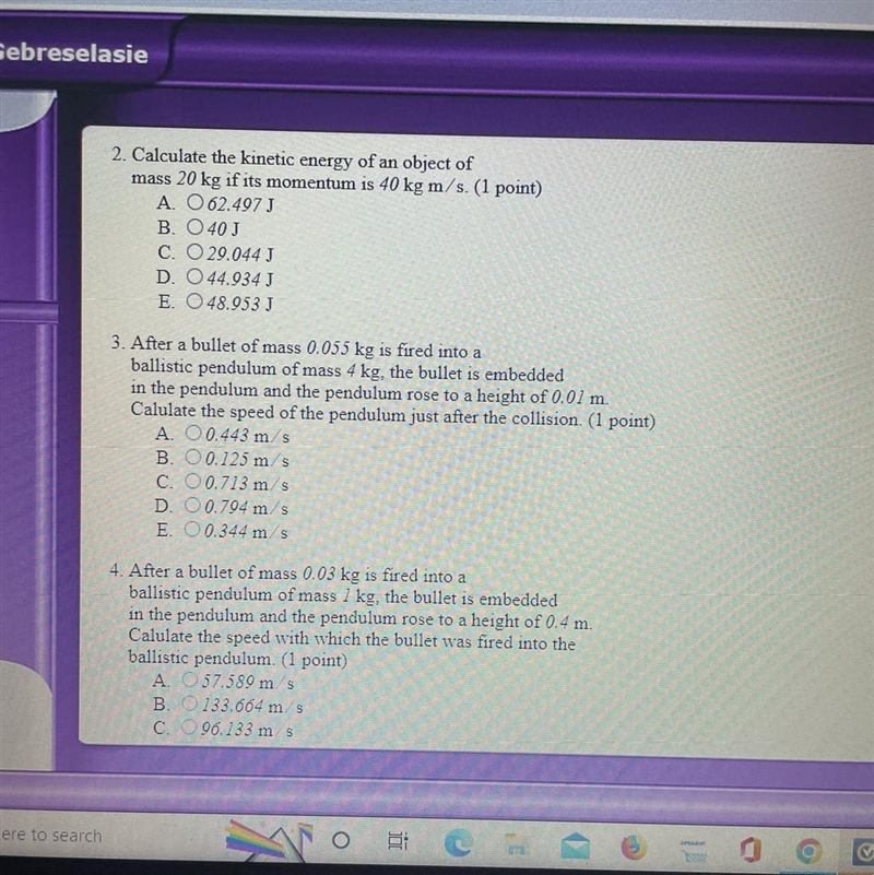 2. Calculate the kinetic energy of an object ofmass 20 kg if its momentum is 40 kg-example-1