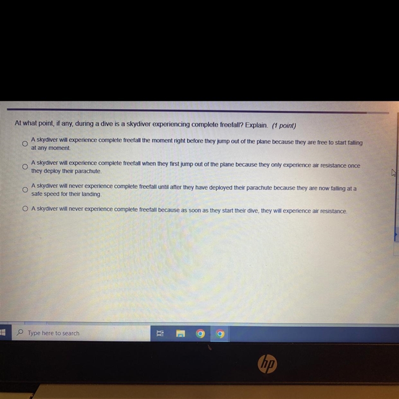 At what point, if any, during a dive is a skydiver experiencing complete freefal? Explain-example-1