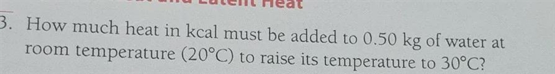 How much heat in kcal must be added to 0.50 kg of water at room temperature ( 20°C-example-1