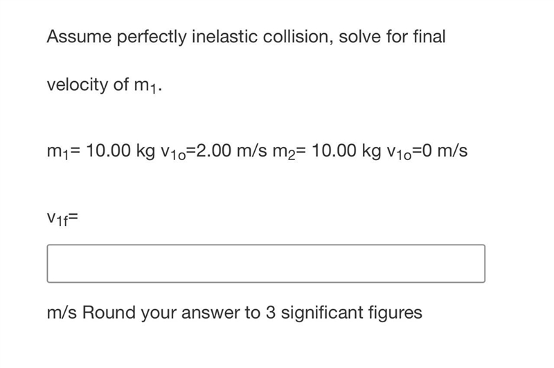 Assume perfectly inelastic collision, solve for finalvelocity of m1.m1= 10.00 kg V-example-1