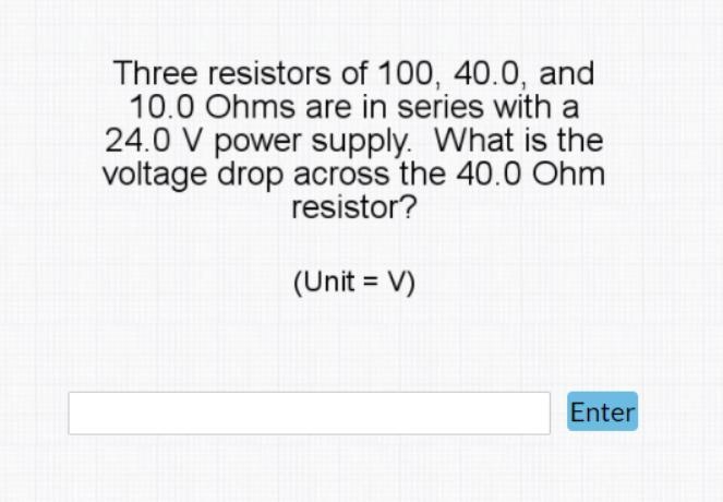 (100 Points) Three resistors of 100, 40.0, and 10.0 Ohms are in series with a 24.0 V-example-1