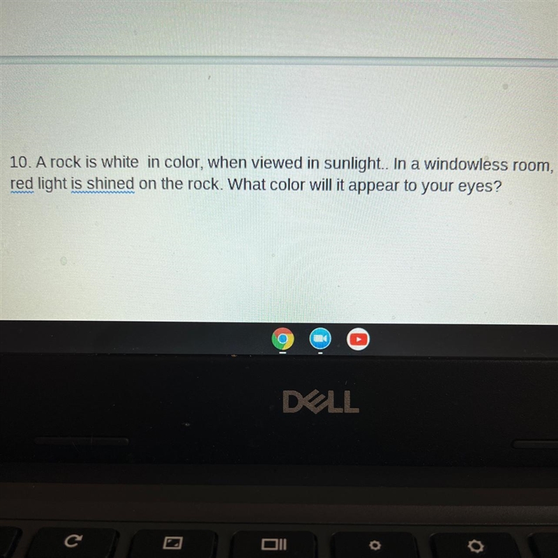 Question #10. A rock is white in color, when viewed in sunlight.. In a windowless-example-1