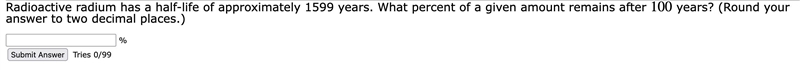 Radioactive radium has a half-life of approximately 1599 years. What percent of a-example-1