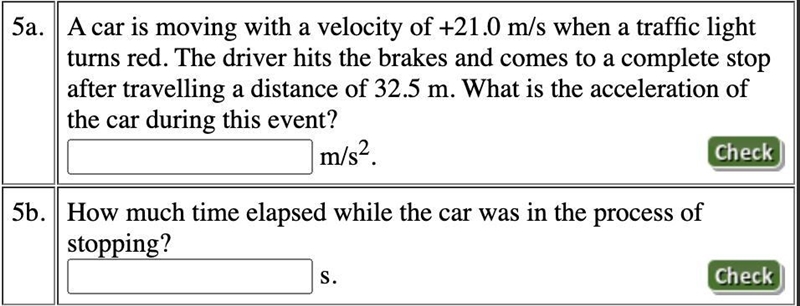 Part A: A car is moving with a velocity of +21.0 m/s when a traffic light turns red-example-1