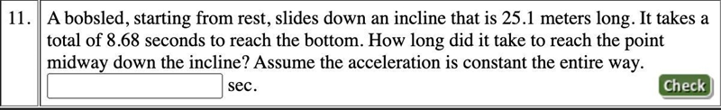 A bobsled, starting from rest, slides down an incline that is 25.1 meters long. It-example-1