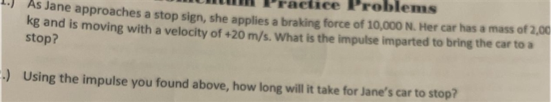 As Jane approaches a stop sign, she applies a braking force of 10,000 N. Her car has-example-1