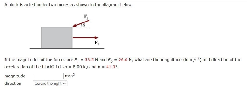 A block is acted on by two forces as shown in the diagram below.If the magnitudes-example-2