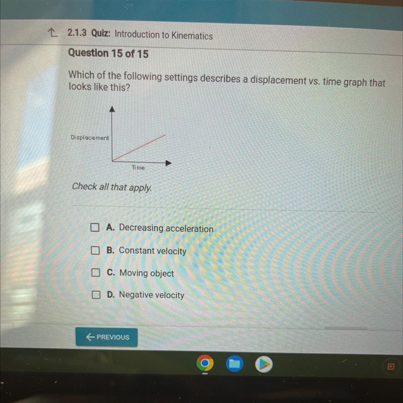 Which of the following settings describe a displacement vs time graph that looks like-example-1