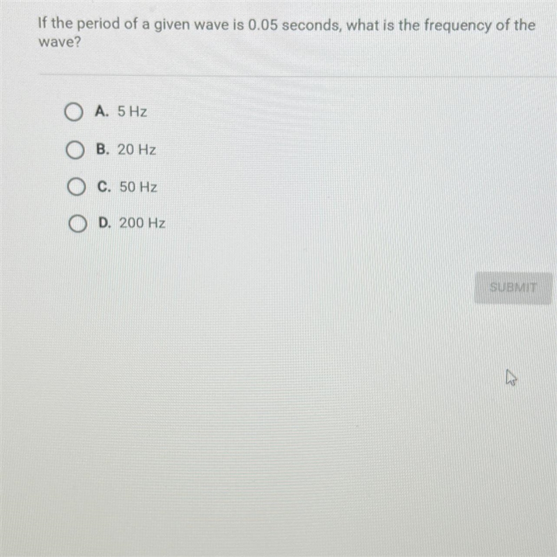 uestion 24 of 25the period of a given wave is 0.05 seconds, what is the frequency-example-1