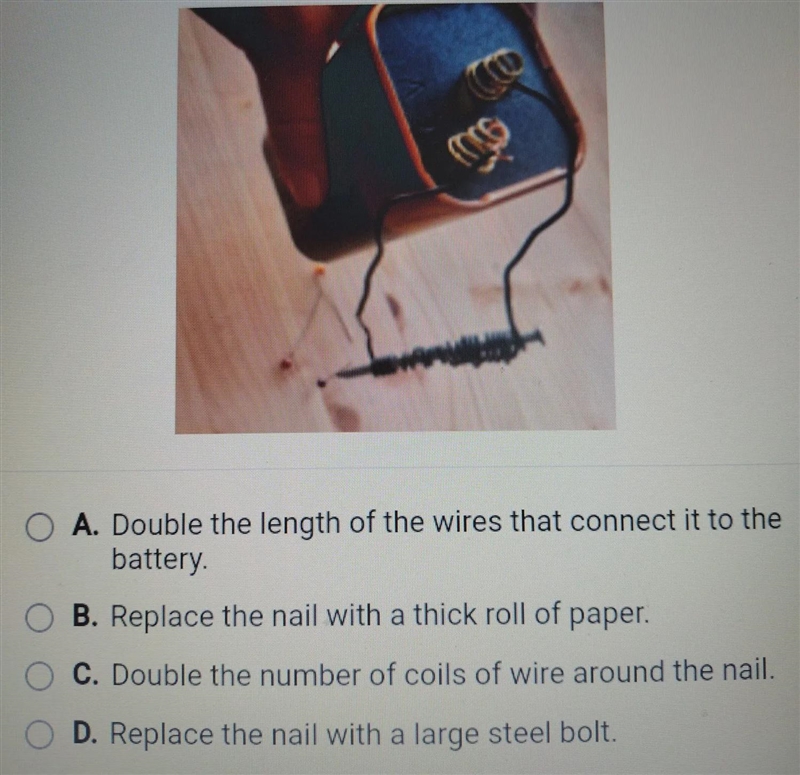 A student made the electromagnet shown and use it to pick up one sewing pin. Which-example-1