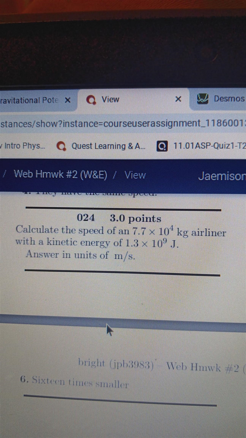 Calculate the speed of an 7.7 x 10^4 kg airliner with a kinetic energy of 1.3 x 10^9 J-example-1