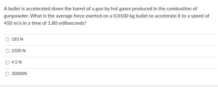 A bullet is accelerated down the barrel of a gun by hot gases produced in the combustion-example-1