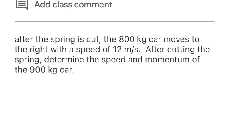 Before cutting the spring, the 800 kg car moves to the right with a speed of 12 m-example-1