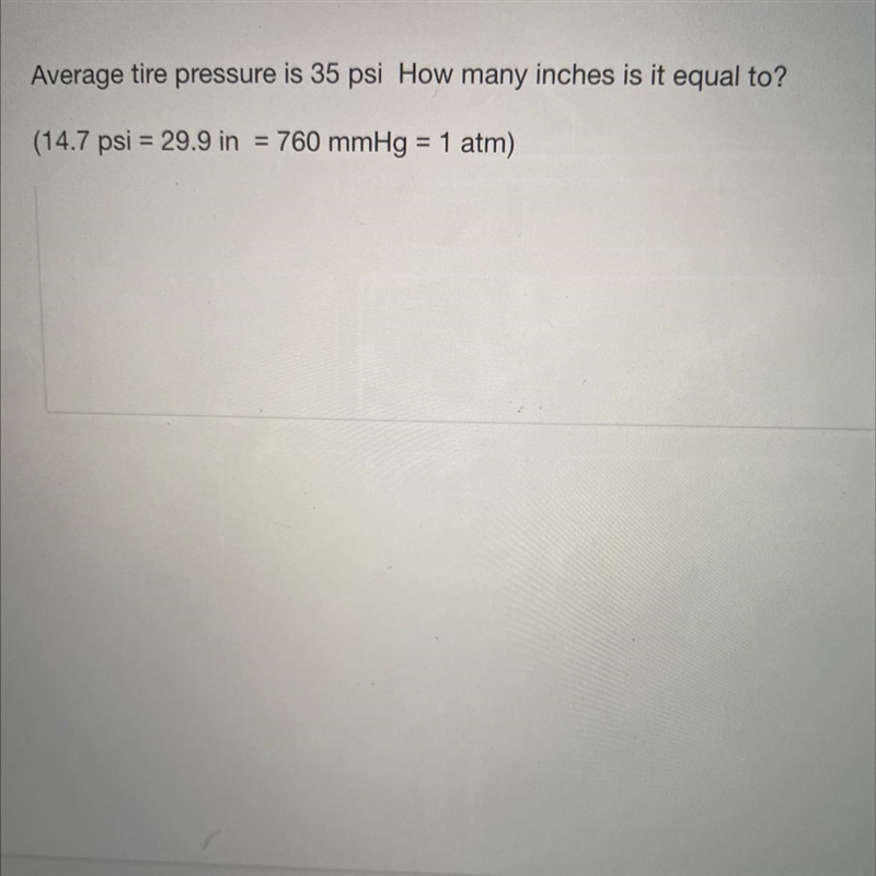 Average tire pressure is 35 psi How many inches is it equal to?(14.7 psi = 29.9 in-example-1