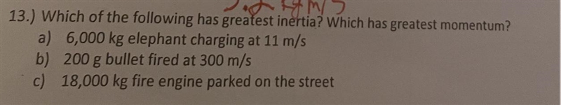 Which of the following has greatest inertia? Which has greatest momentum?a)6,000 kg-example-1