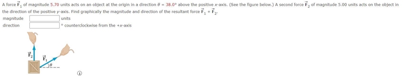 A force F1 of magnitude 5.70 units acts on an object at the origin in a direction-example-1