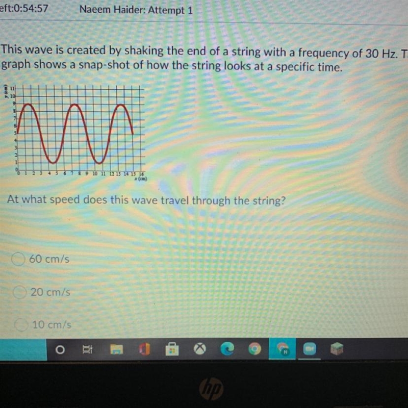 This wave is created by shaking the end of a string with a frequency of 30 Hz. Thegraph-example-1