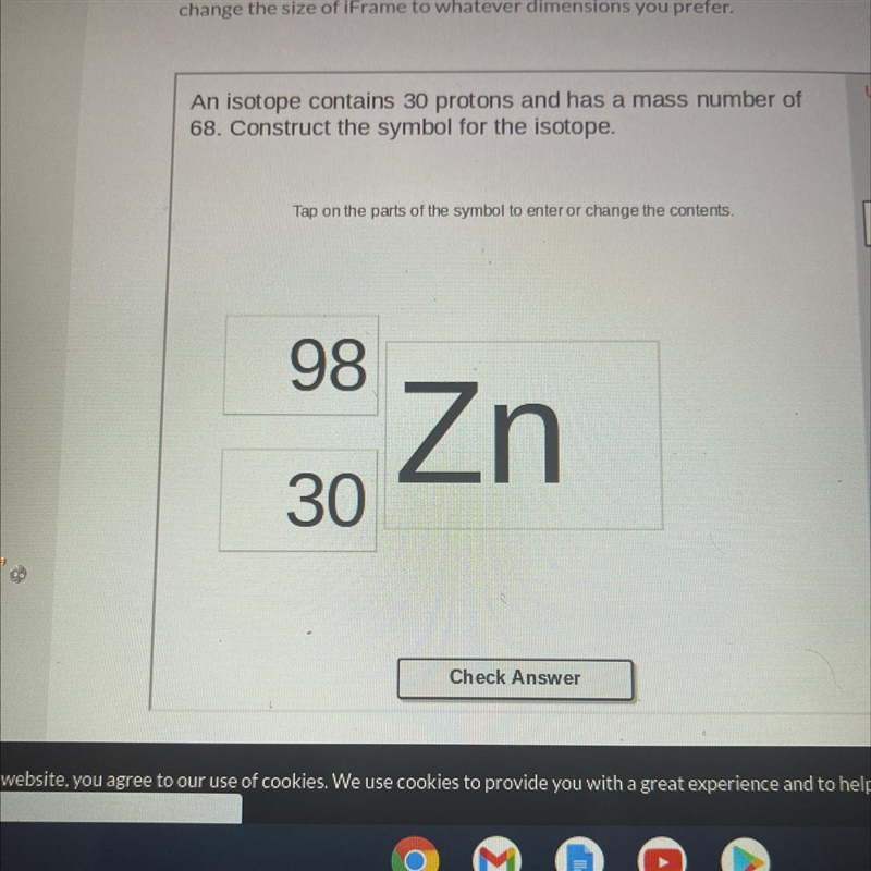 Is that right the mass number of zinc is 98 and the atomic number is 30-example-1