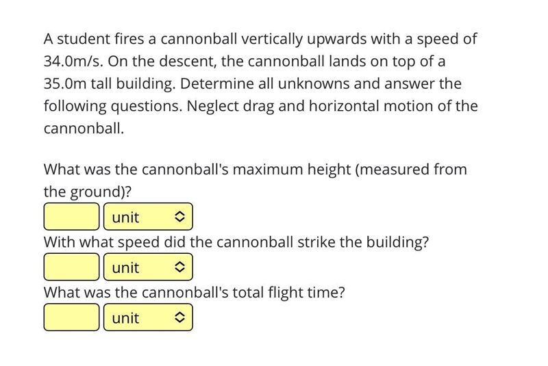 A student fires a cannonball vertically upwards with a speed of 34.0m/s. On the descent-example-1