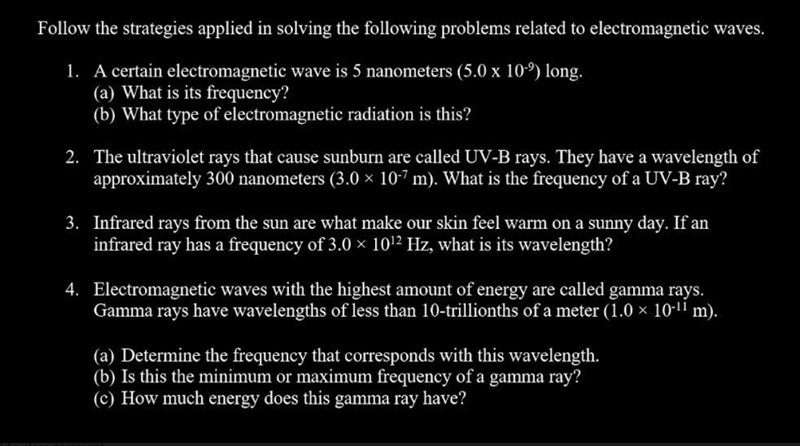 1. A certain electromagnetic wave is 5 nanometers (5.0x10-*9) long.(a) what is its-example-1