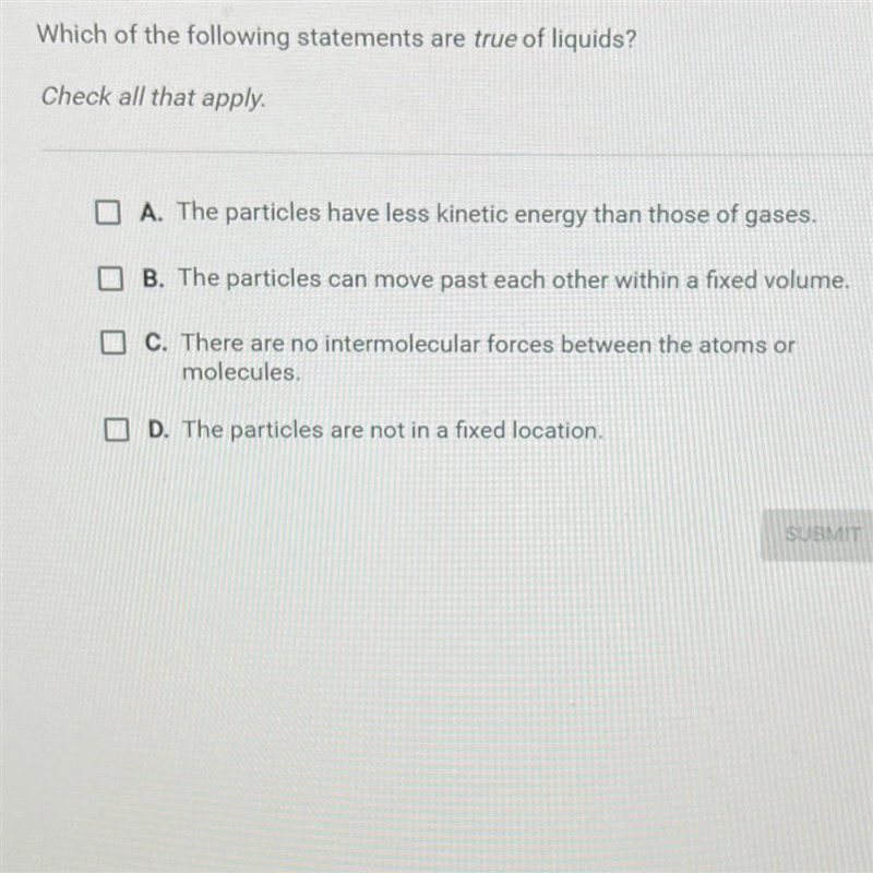 Question 10 of 10Which of the following statements are true of liquids?Check all that-example-1