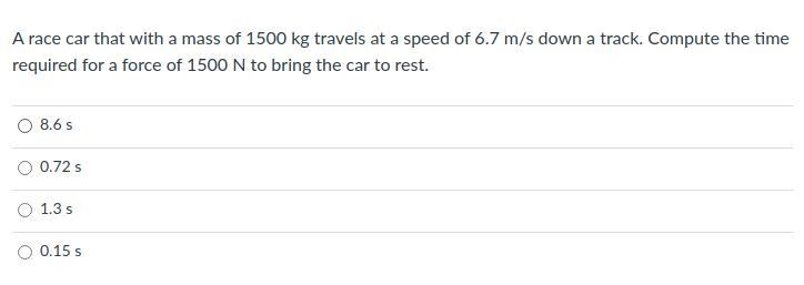 A race car with a mass of 1500 kg travels at a speed of 6.7 m/s down a track. Compute-example-1