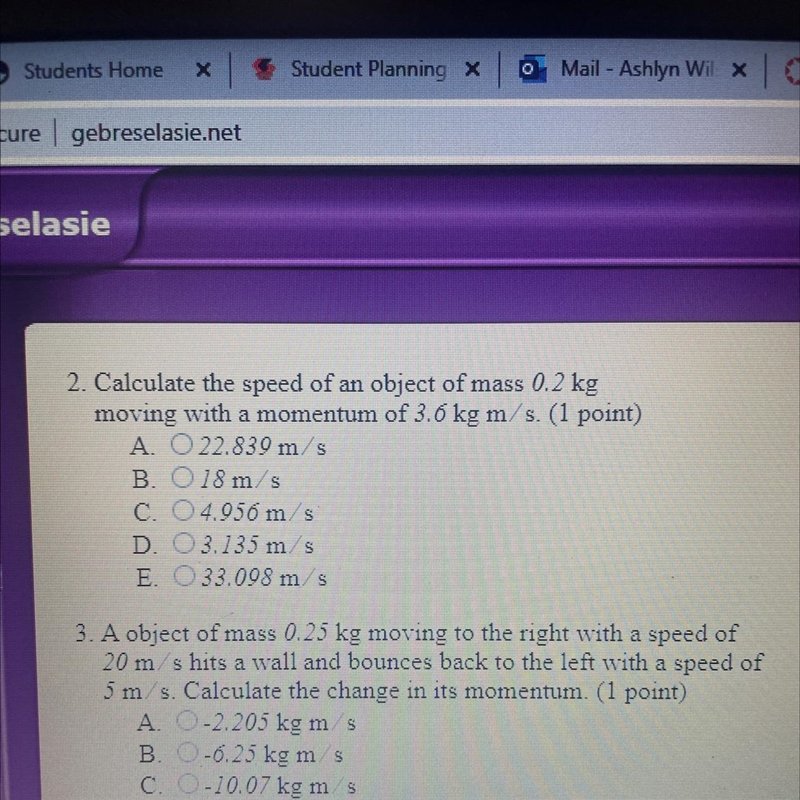 selasie2. Calculate the speed of an object of mass 0.2 kgmoving with a momentum of-example-1