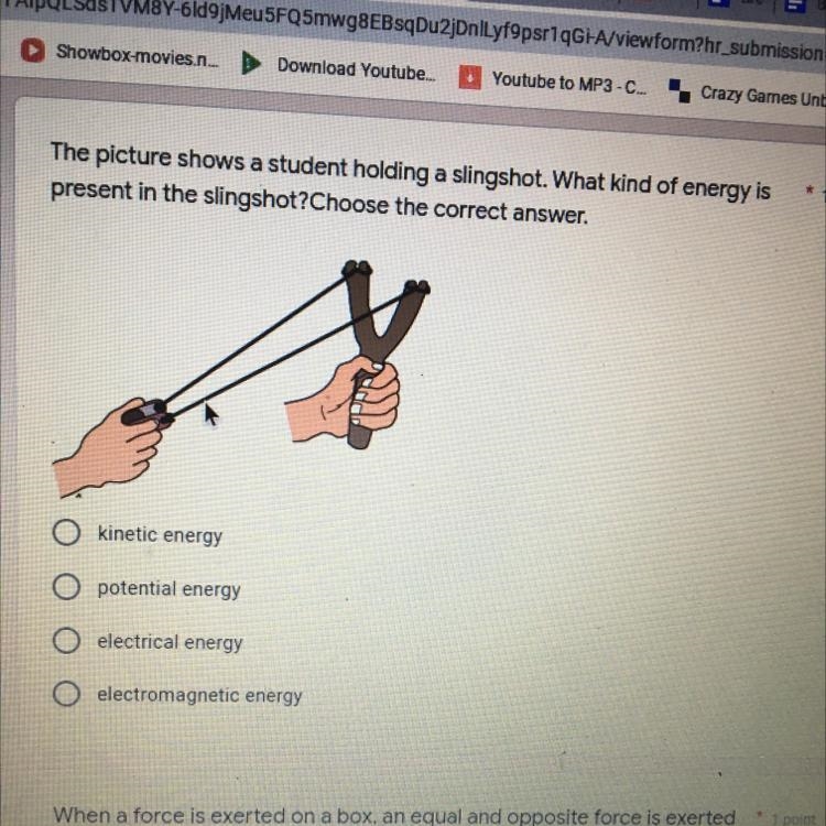 The picture shows a student holding a slingshot. What kind of energy ispresent in-example-1