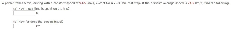 A person takes a trip, driving with a constant speed of 93.5 km/h, except for a 22.0-min-example-1