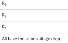 If R1 < R2 < R3, and if these resistors are connected in parallel in a circuit-example-1