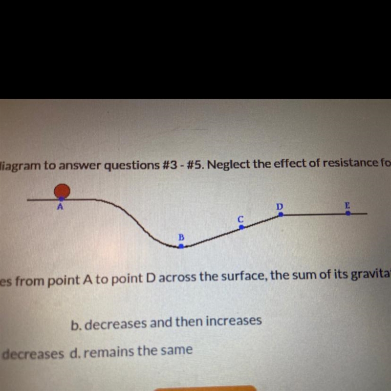 If frictional forces and air resistance were acting upon the falling ball in #1 would-example-1