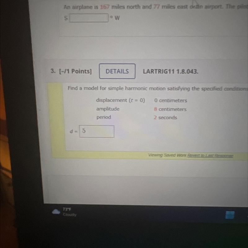 Find a model for simple harmonic motion satisfying the specified the conditions. displacement-example-1