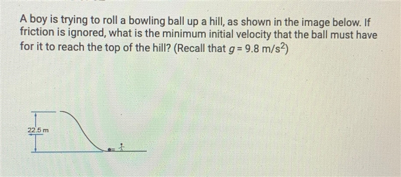 A boy is trying to roll a bowling ball up a hill, as shown in the image below. Iffriction-example-1