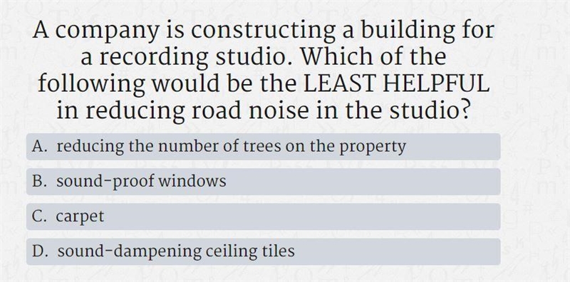 A company is constructing a building for a recordings tudio. Which of the following-example-1