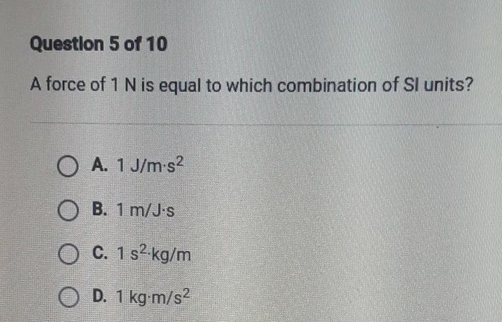 A force of 1 N is equal to which combination of SI units?-example-1