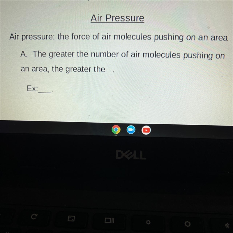 The greater the number of air molecules pushing on an area, the greater the______. Ex-example-1