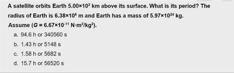 A satellite orbits Earth 5.00x102 km above its surface. What is its period? The radius-example-1