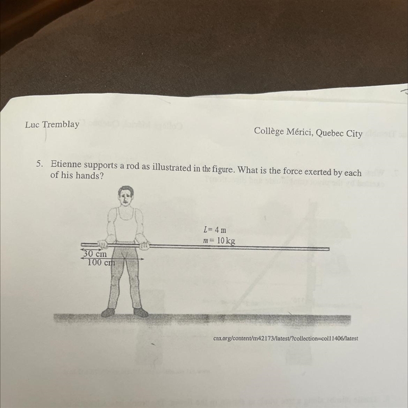 5. Etienne supports a rod as illustrated in the figure. What is the force exerted-example-1