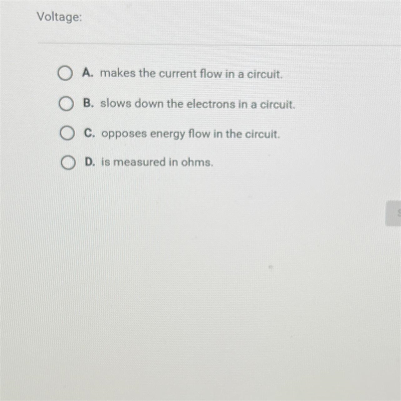 Question 2 of 10Voltage:O A. makes the current flow in a circuit.O B. slows down the-example-1