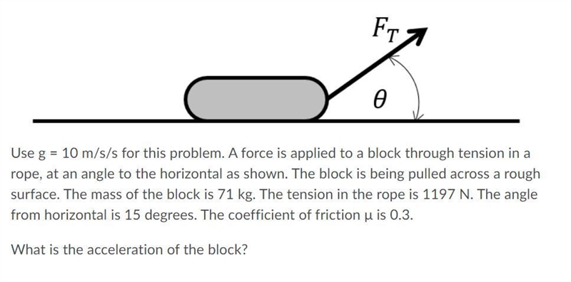 Use g = 10 m/s/s for this problem. A force is applied to a block through tension in-example-1