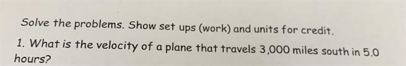 What is the velocity of a plane that traveled 3,000 miles south in 5.0 hours?-example-1