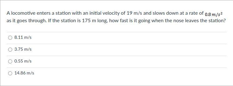 A locomotive enters a station with an initial velocity of 19 m/s and slows down at-example-1