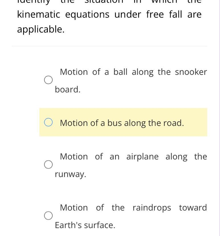 Identify the situation in which the kinematic equations under free fall are applicable-example-1