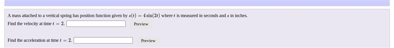 A mass attached to a vertical spring has position function given by s(t)=4sin(2t)where-example-1