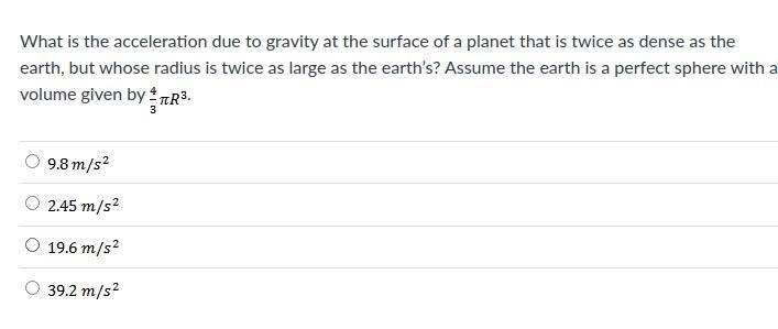 What is the acceleration due to gravity at the surface of a planet that is twice as-example-1