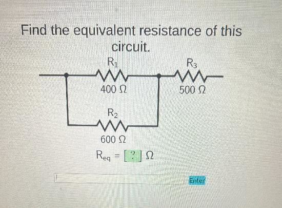 Find the equivalent resistance of thiscircuit.R₁www400 ΩIR₂600 ΩReq = [?] 2R3www500 Ω-example-1