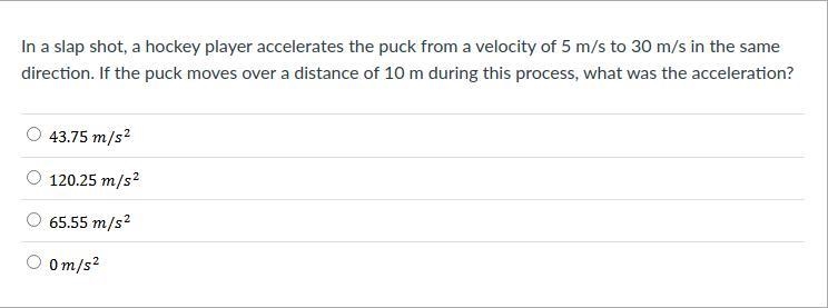 n a slap shot, a hockey player accelerates the puck from a velocity of 5 m/s to 30 m-example-1