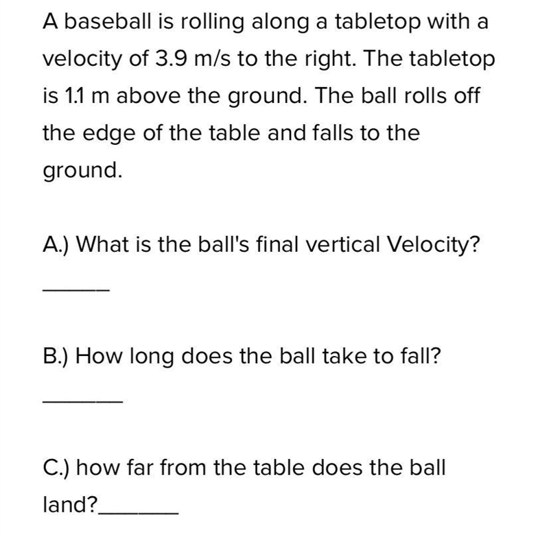 A baseball is rolling along a tabletop with avelocity of 3.9 m/s to the right. The-example-1