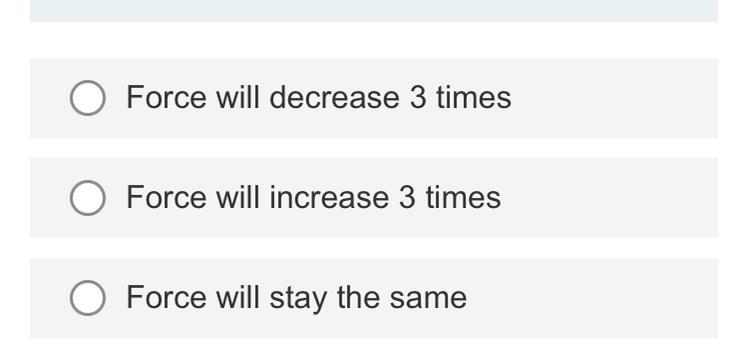 What is the effect on the force if the mass is increased 3 times?-example-1